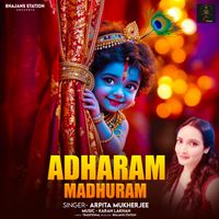 Arpita Mukherjee - Adharam Madhuram