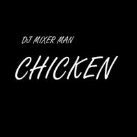 DJ Mixer Man - Chicken