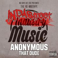 Anonymous That Dude - Indastreet Music (Explicit)