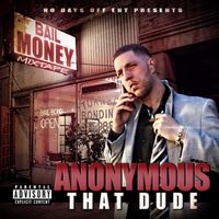 Anonymous That Dude - Bail Money (Explicit)