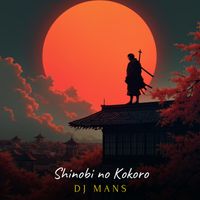 Dj Mans - Shinobi no Kokoro