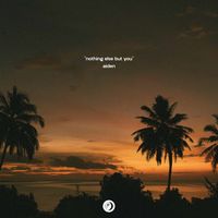 aiden - Nothing Else But You