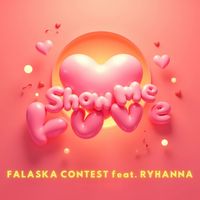 Falaska Contest - Show Me Love