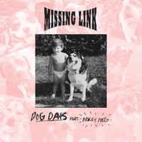Missing Link - Dog Days (Explicit)