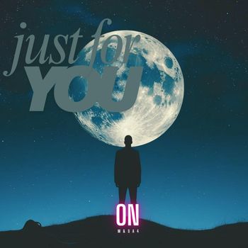 ON - Just for You