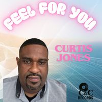 Curtis Jones - Feel For You