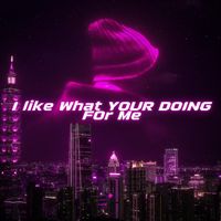 Clifton - I Like What Your Doing for Me