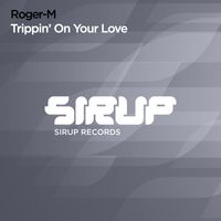 Roger-M - Trippin' on Your Love