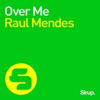 Raul Mendes - Over Me
