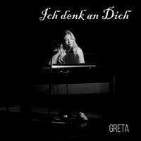 Greta - Ich denk an Dich