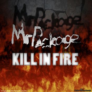 MrPackage - Kill in Fire (Explicit)