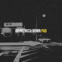 Pad - Bring Mich Down (Explicit)