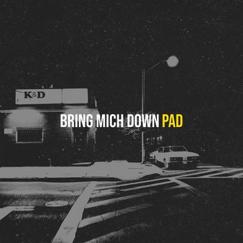 Pad - Bring Mich Down (Explicit)