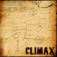 CLIMAX - Bring Me Back to Life