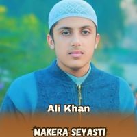 Ali Khan - Makera Seyasti