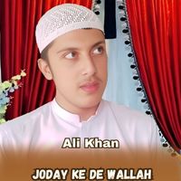 Ali Khan - Joday Ke De Wallah