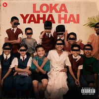 Loka - Loka Yaha Hai (Explicit)