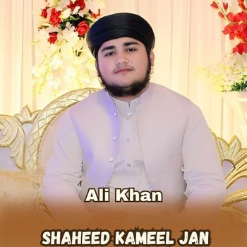 Ali Khan - Shaheed Kameel Jan