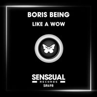 Boris Being - Like a Wow