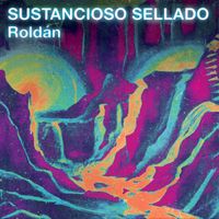 Roldán - SUSTANCIOSO SELLADO