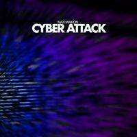 Max Maikon - Cyber Attack