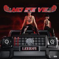 Leeroy - No se ve (Explicit)