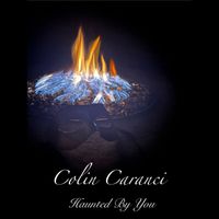 Colin Caranci - Haunted By You