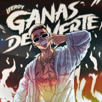 Leeroy - Ganas de verte (Explicit)
