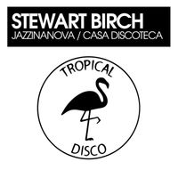 Stewart Birch - JazzinaNova / Casa Discoteca