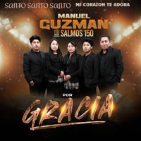 Manuel Guzman - SANTO SANTO SANTO MI CORAZON TE ADORA