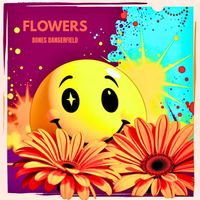 Bones Dangerfield - Flowers (Explicit)