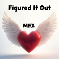 MEZ - Figured It Out (Explicit)