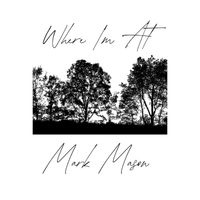 Mark Mason - Where I’m At