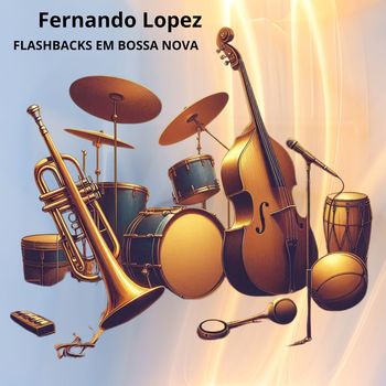 Fernando Lopez - Flashbacks Em Bossa Nova