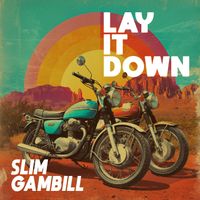 Slim Gambill - Lay It Down