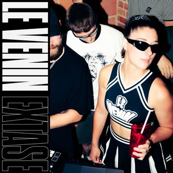 LE VENIN - EXTASE