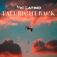 Vic Latino - Fall Right Back