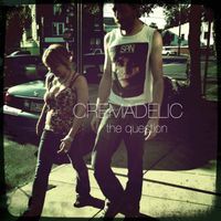 Cremadelic - The Question EP