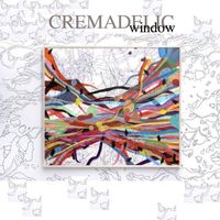 Cremadelic - Window EP