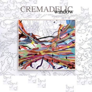 Cremadelic - Window EP