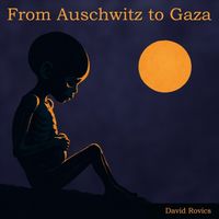 David Rovics - From Auschwitz to Gaza