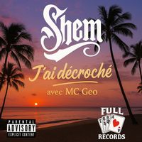 Shem - J'ai décroché avec Mc geo  (Explicit)