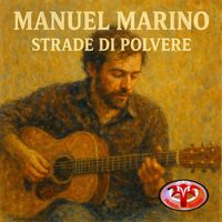 Manuel Marino - Strade di Polvere