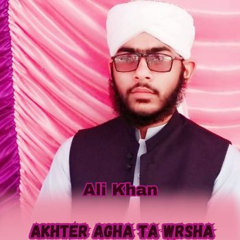 Ali Khan - Akhter Agha Ta Wrsha