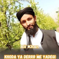 Ali Khan - Khoda Ya Derrr Me Yadegi