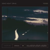 Tesse - Dead Night Drive (Explicit)