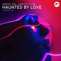Marga Sol and Darles Flow - Haunted by Love
