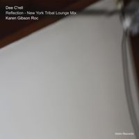 Dee C'rell - Reflection (New York Tribal Lounge Mix)