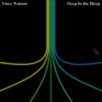 Vince Watson - Deep In The Bleep