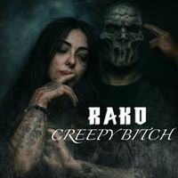 Rako - Creepy Bitch (Explicit)